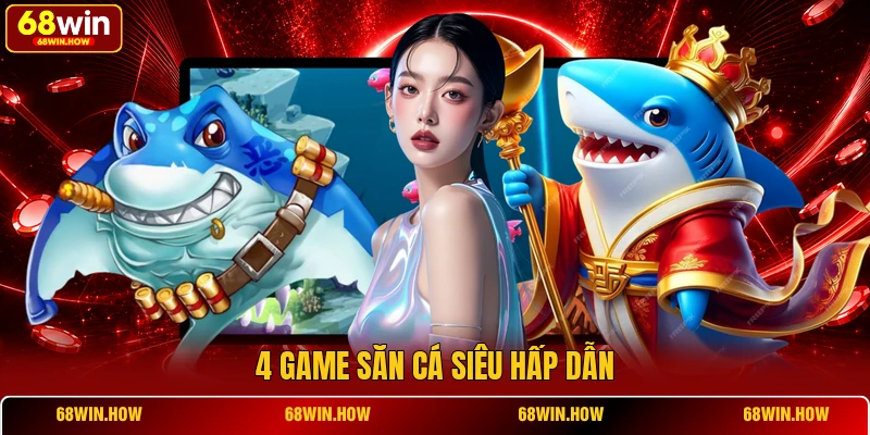 4 game săn cá siêu hấp dẫn 
