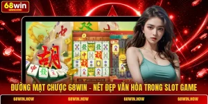 Đường Mạt Chược 68win - Nét Đẹp Văn Hóa Trong Slot Game