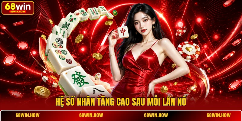 Hệ số nhân tăng cao sau mỗi lần nổ