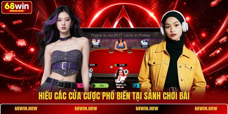 Hiểu các cửa cược phổ biến tại sảnh chơi bài