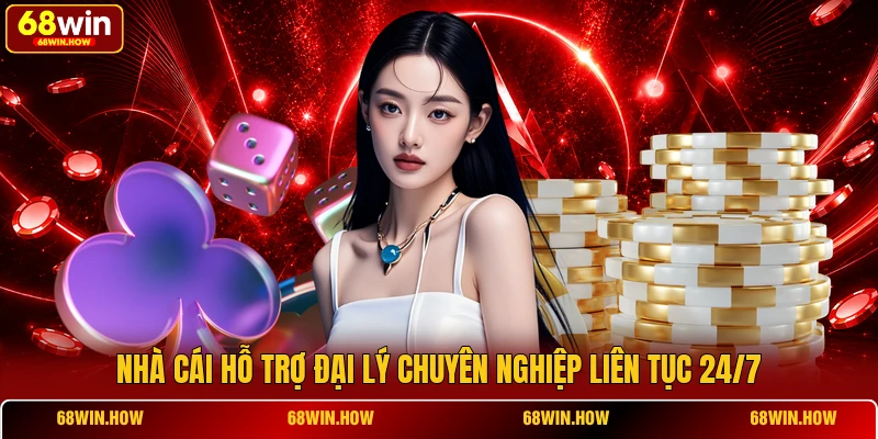 Nhà cái hỗ trợ đại lý chuyên nghiệp liên tục 24/7