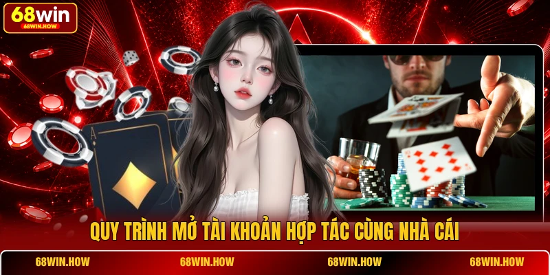 Quy trình mở tài khoản hợp tác cùng nhà cái