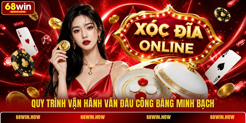 Quy trình vận hành ván đấu công bằng minh bạch