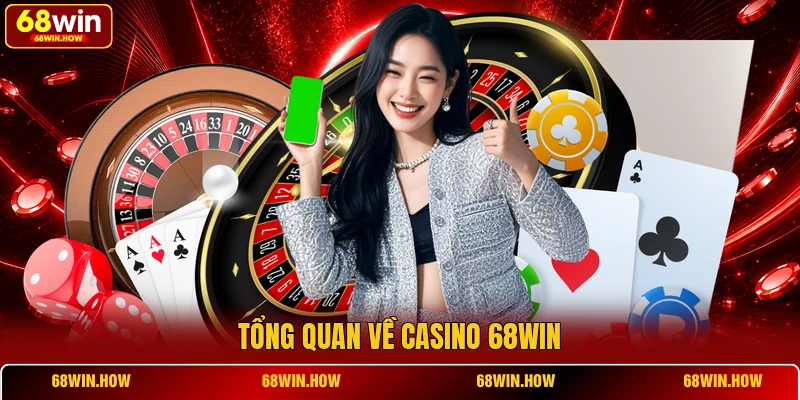 Tổng quan về Casino 68WIN