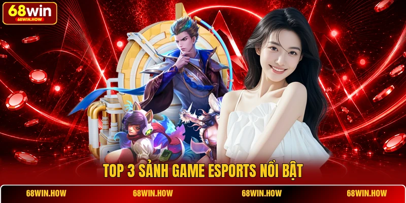 Top 3 sảnh game esports nổi bật